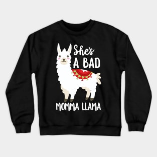 She's A Bad Momma Llama Crewneck Sweatshirt
